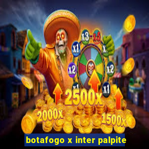 botafogo x inter palpite